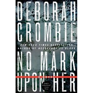 No Mark upon Her -- Deborah Crombie